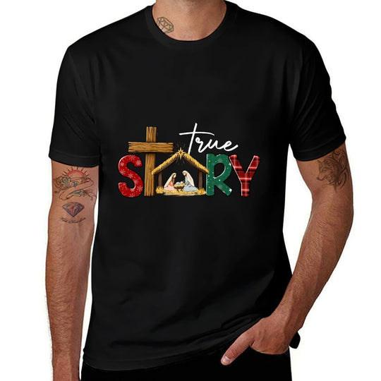 True Story Nativity Christmas Jesus Xmas Catholic Christian Comfortable T-Shirt