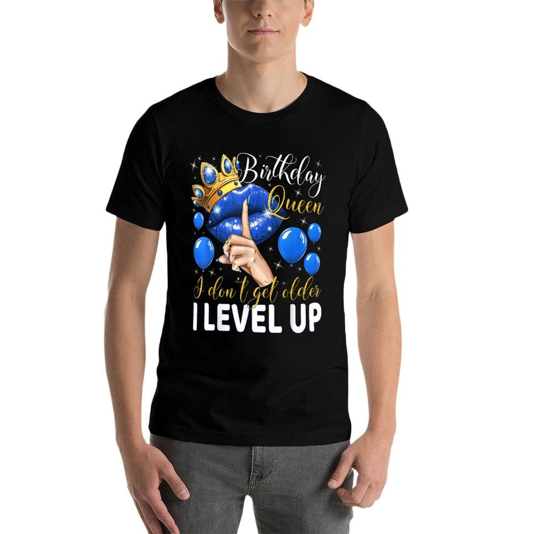 Birthday Queen I Dont Get Older I Level Up Birthday Party  Quick-drying T-Shirt