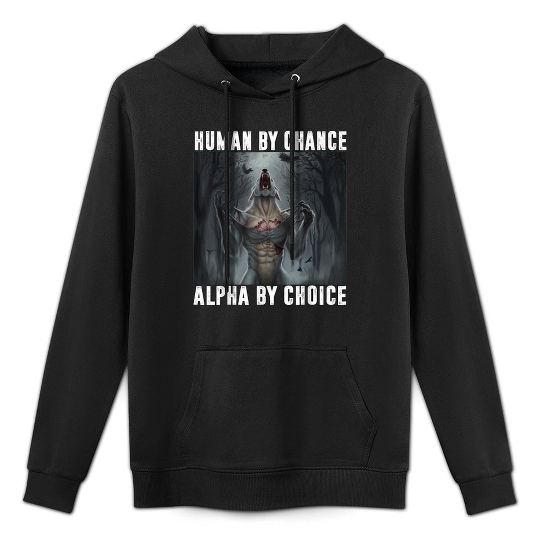 Human by Chance Alpha by Choice Alpha Wolf Meme Men Women Relaxed Fit Hoodie