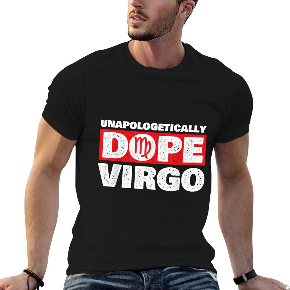 Unapologetically Dope Virgo - Birthday Horoscope Zodiac Sign  Tagless Design T-Shirt