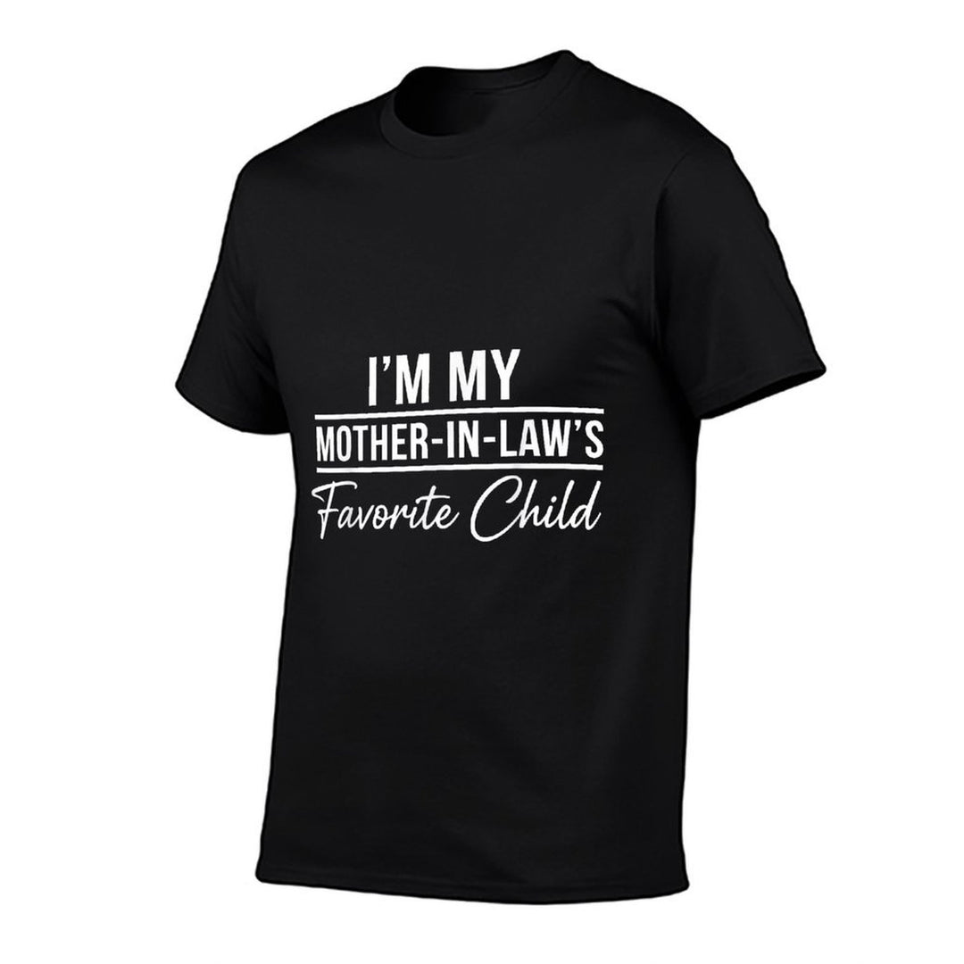 Im My Mother in Laws Favorite Child Funny Family Humor  Breathable T-Shirt