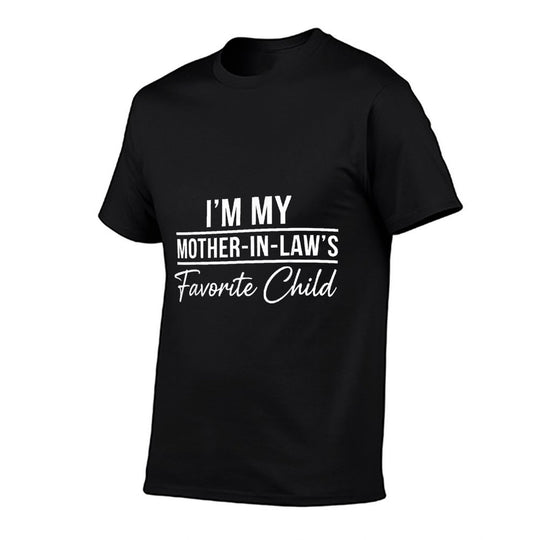 Im My Mother in Laws Favorite Child Funny Family Humor  Breathable T-Shirt