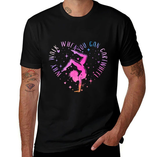 Cute Why Walk When You Can Cartwheel Gymnastics Women Girls  Eco-friendly Material T-Shirt