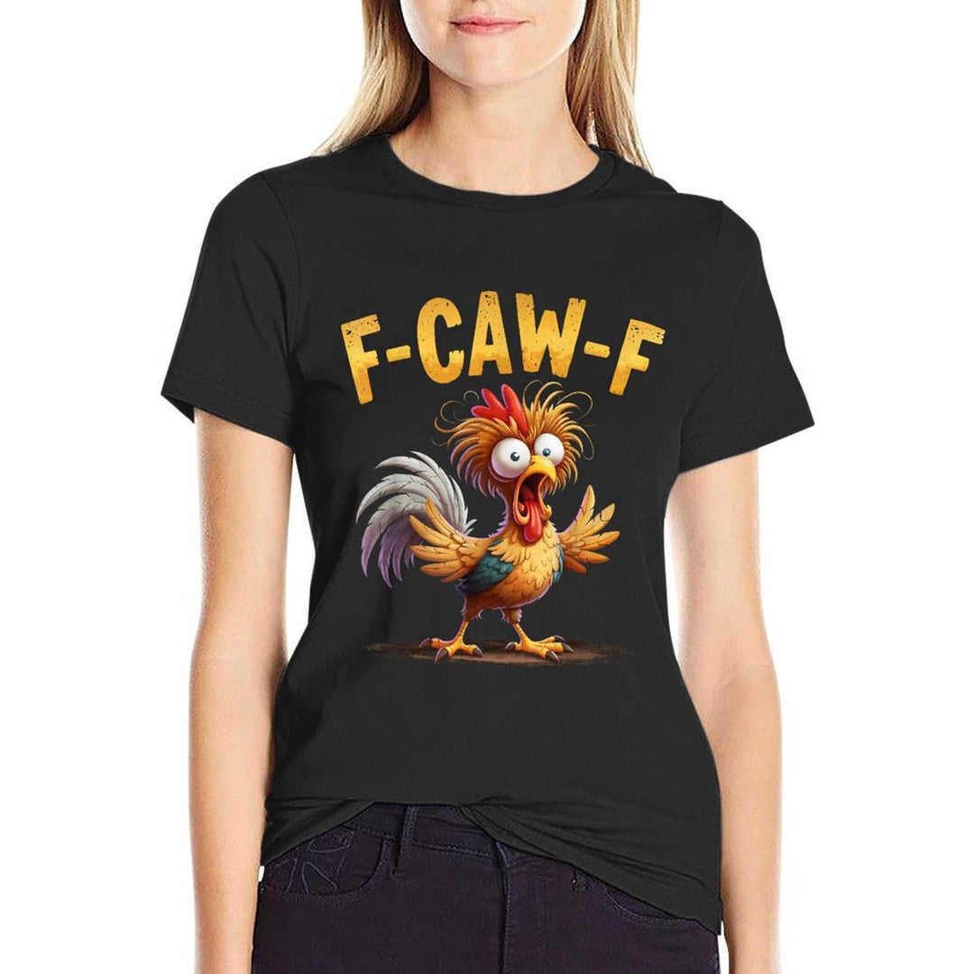 F-Caw-F Chicken Comfortable T-Shirt