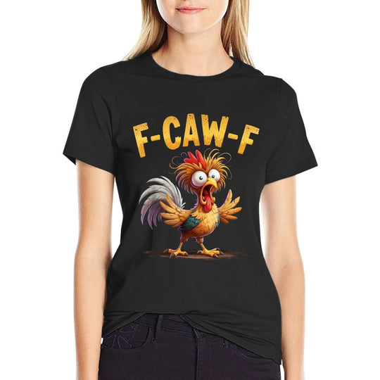 F-Caw-F Chicken Comfortable T-Shirt