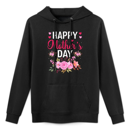 Happy Mothers Day Floral Mommy Grandma Flowers Mama Cute Mom All-Day Comfort Hoodie