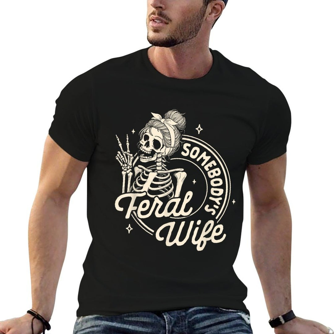 Feral Wife Skeleton Spoiled Wife Somebodys Feral Wife Comfortable T-Shirt