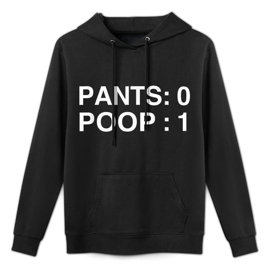PANTS 0 POOP 1 Funny Poopy Toilet Humor Adult Humor Meme All-Day Comfort Hoodie