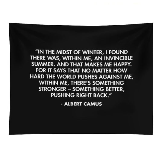 “In The Midst of Winter, I Found There Was, Within Me, An Invincible Summer” - Albert Camus Tapestry