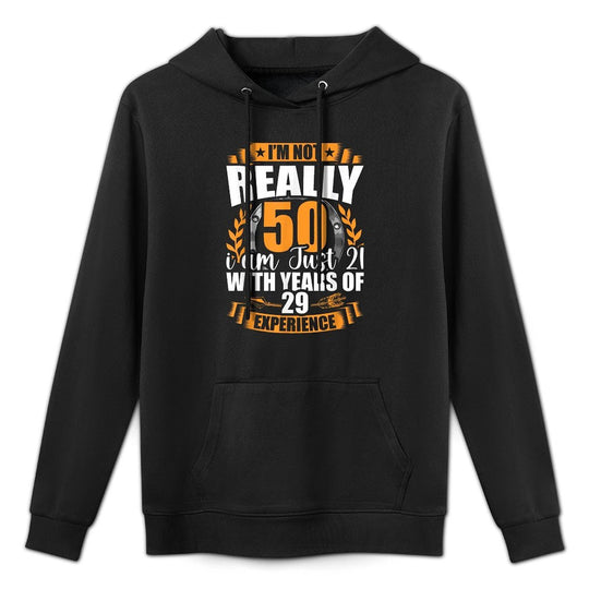 I'm Not Really 50 I'm Just 21 with Years of 29 50th Birthday Breathable Fabric Hoodie