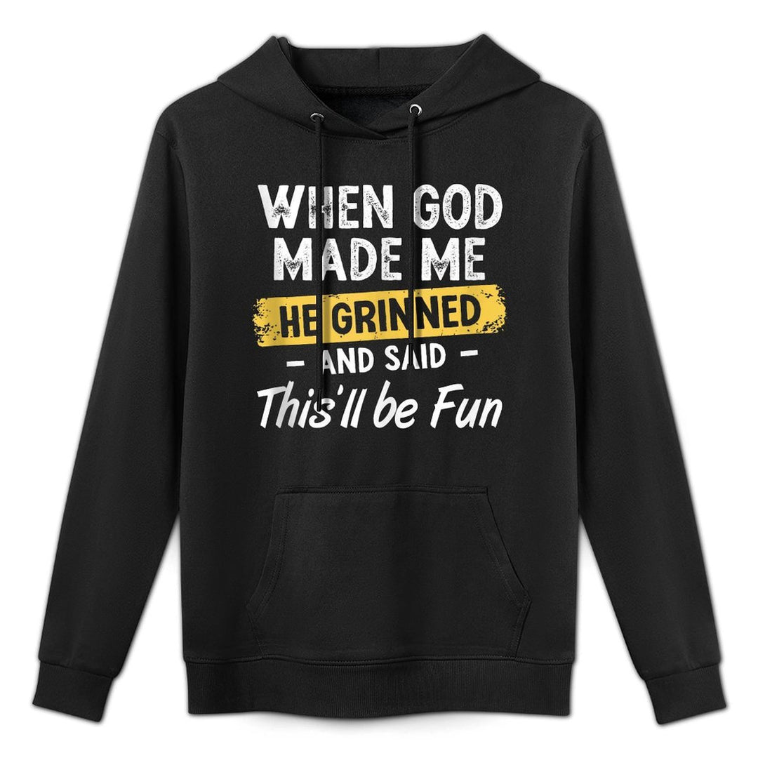 When God Made Me He Grinned And Said This Will Be Fun Customizable Surface Hoodie