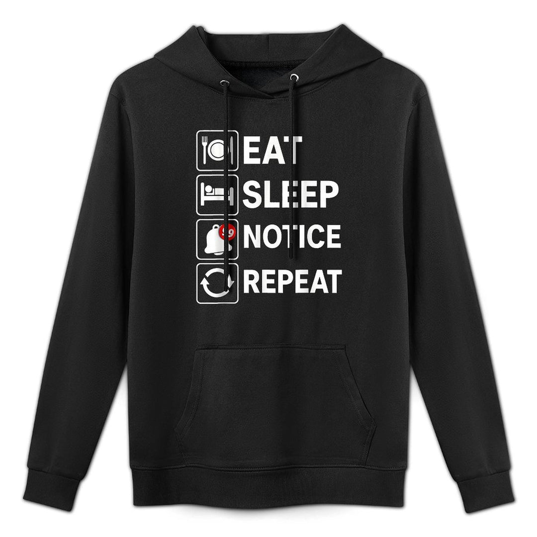 Eat Sleep Notice Repeat Funny Meme Men Women Humor Graphic Adjustable Hood Hoodie