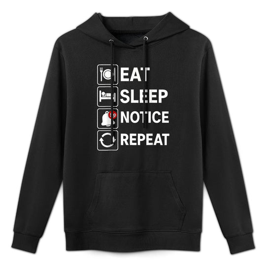 Eat Sleep Notice Repeat Funny Meme Men Women Humor Graphic Adjustable Hood Hoodie