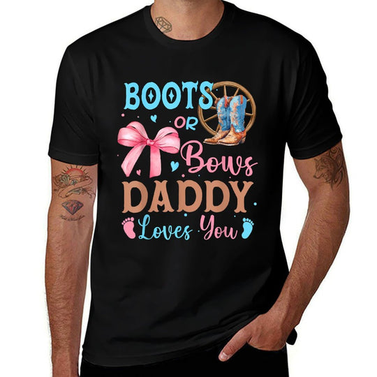 Boots Or Bows Gender Reveal Decorations Daddy Loves You  Graphic-printed T-Shirt