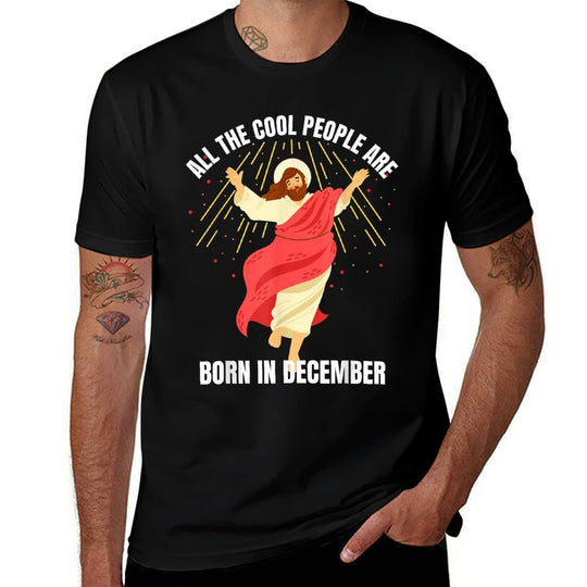 Cool People Are Born in December Christian Christmas Bday  Tagless Design T-Shirt