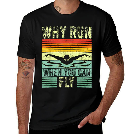 Funny Swimming Butterfly Swim - Why Run When You Can Fly  Vintage-inspired T-Shirt