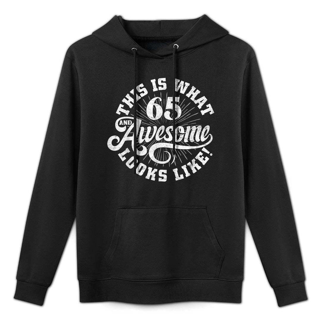 This Is What An Awesome 65 Year Old Looks Like 65th Birthday Breathable Fabric Hoodie