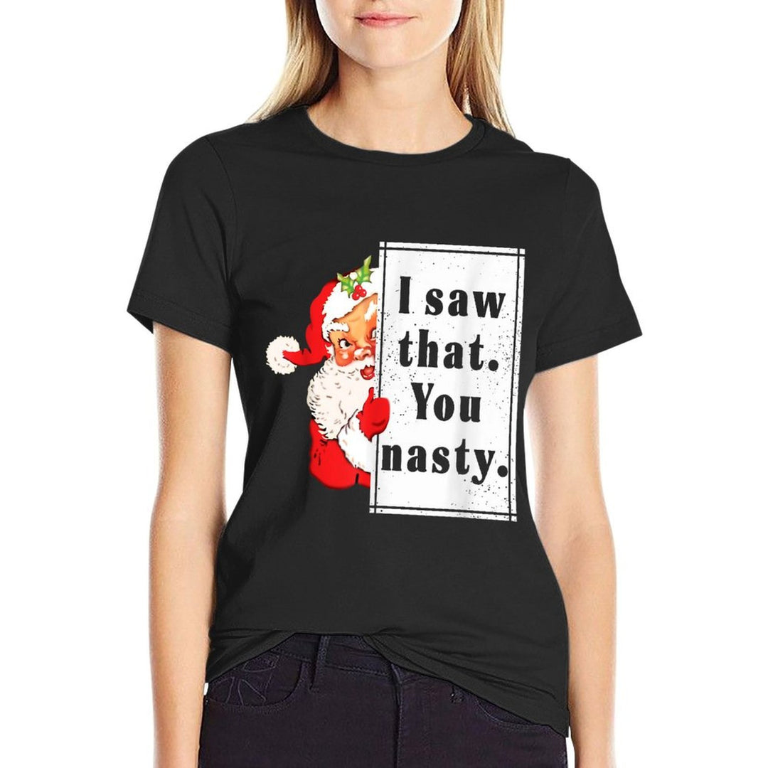 Funny Christmas Saw That You Nasty Unisex for Men, Women  Slim-fit Cut T-Shirt