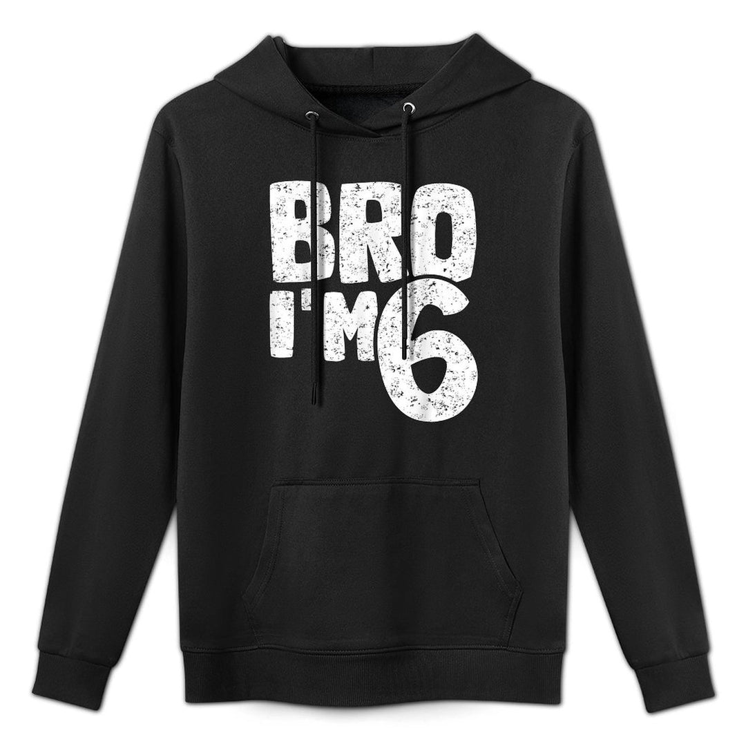 Bro I'm 6 It's My 6th Birthday 6 Year Old Birthday Shape Retention Hoodie