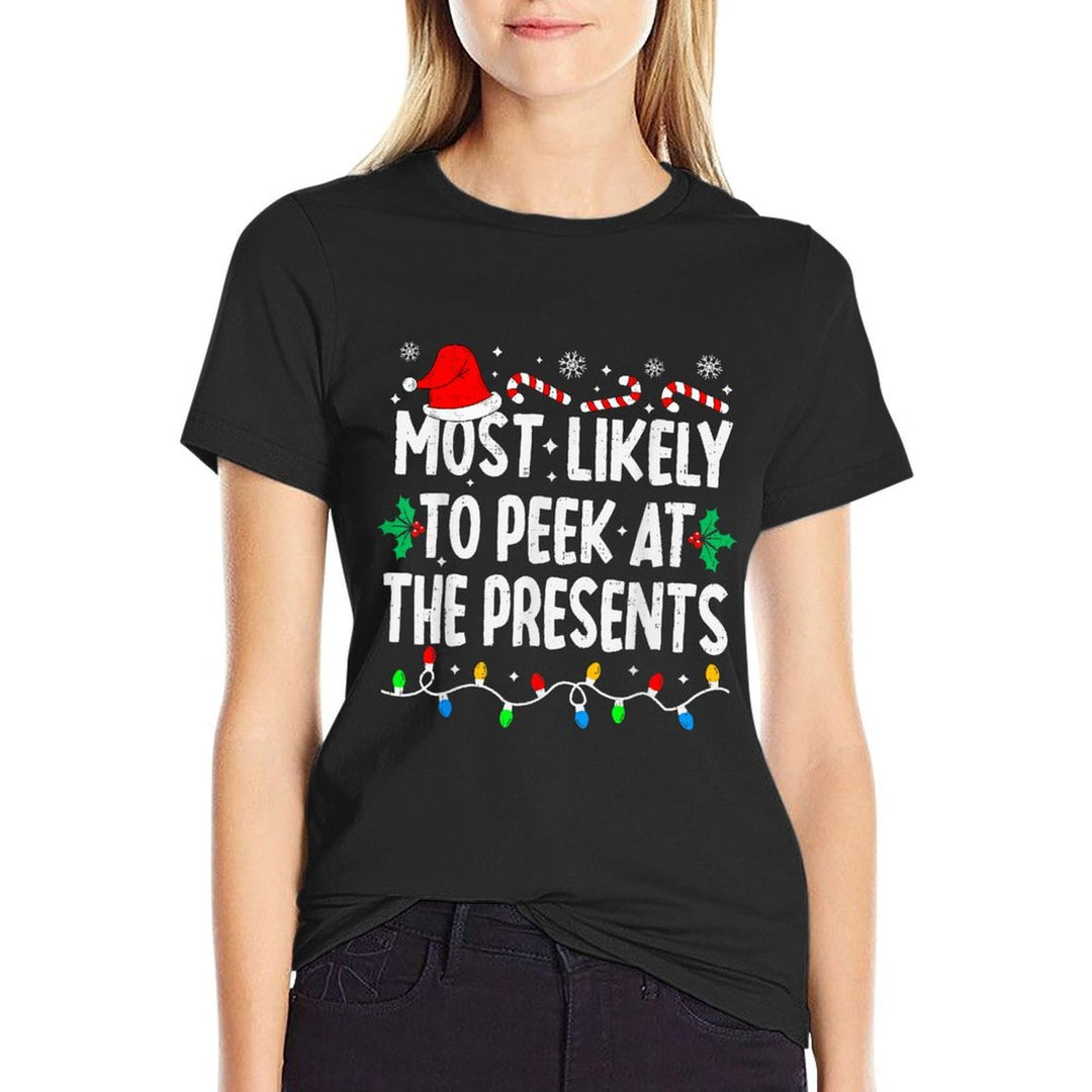 Most Likely to Peek at The Presents Funny Matching Christmas  Tagless Design T-Shirt