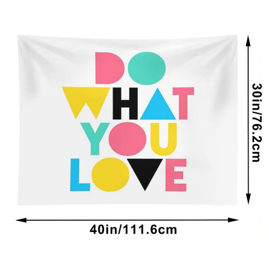 Do What You Love. Tapestry