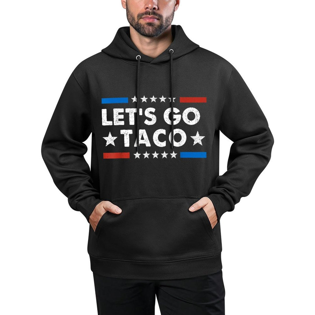 Lets Go Taco Funny Political Lets Go Taco Versatile Streetwear Hoodie