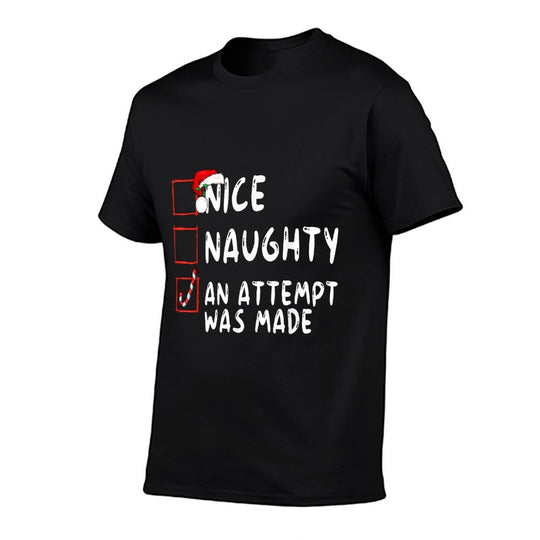 Nice Naughty An Attempt Was Made Christmas Santa Claus  Tagless Design T-Shirt