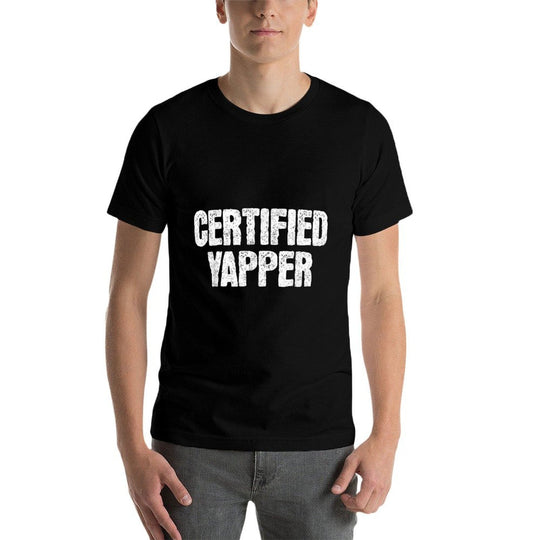 Certified Yapper Funny Yapping Meme Sarcastic Quote Saying  Graphic-printed T-Shirt