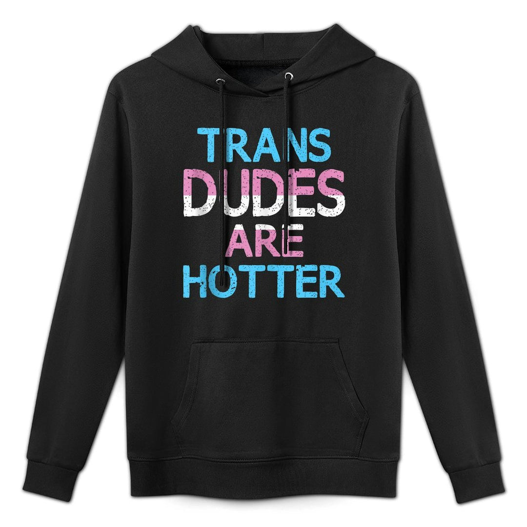 Funny Trans Dudes Are Hotter Transgender LGBT Pride Gift Cotton-Polyester Blend Hoodie