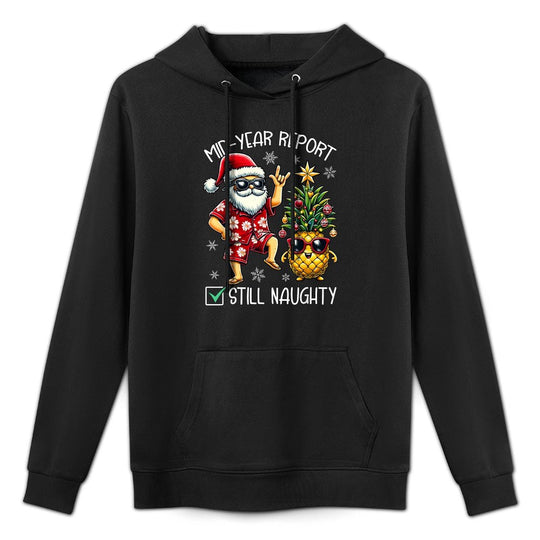 Christmas in July Mid Year Report Still Naughty Funny Medium-Weight Fabric Hoodie