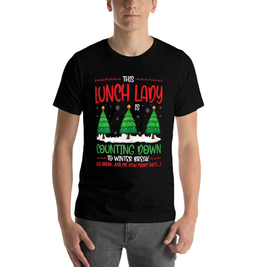 This Lunch Lady Is Counting Down To Winter Break Christmas  Cotton T-Shirt