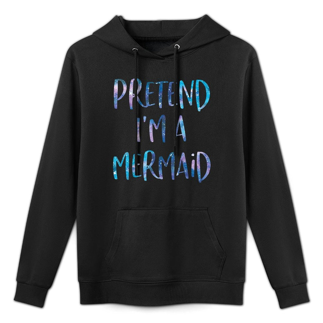 Pretend Im A Mermaid Lazy Funny Mermaid Halloween Costume Easy Care Hoodie