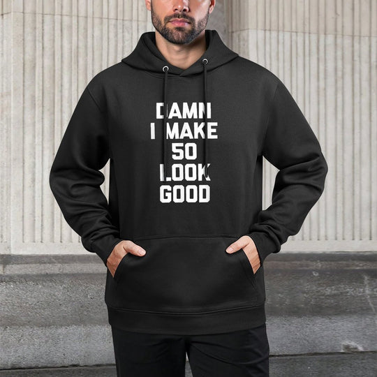 Damn I Make 50 Look Good Funny Saying 50th Birthday Casual Wear Hoodie