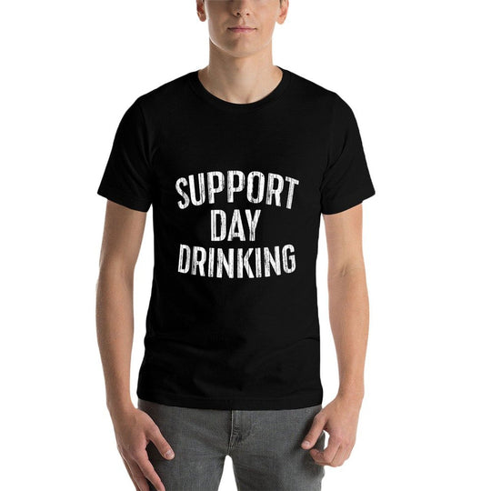 Support Day Drinking Funny Men Women Drinking  Tagless Design T-Shirt