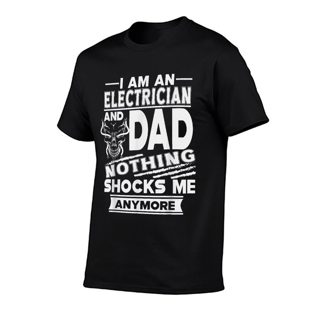 I Am An Electrician And Dad Nothing Shocks Me Anymore  Rolled Sleeves T-Shirt