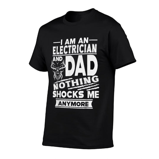 I Am An Electrician And Dad Nothing Shocks Me Anymore  Rolled Sleeves T-Shirt