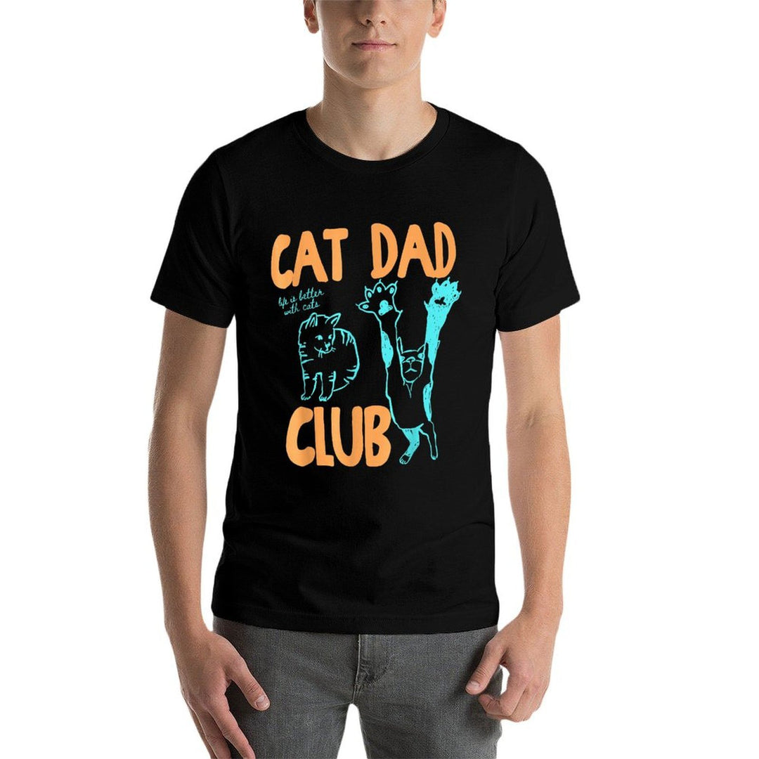 Cat Dad Club Life Is Better with Cats Fathers Day Cat Dad  Breathable T-Shirt