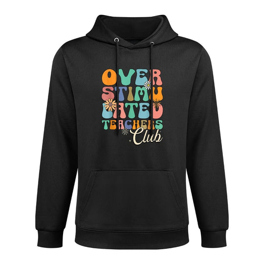 Groovy Overstimulated Teachers Club Funny Trendy Teacher Durable Construction Hoodie