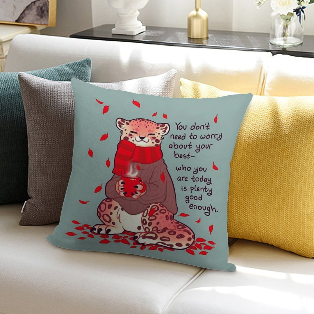 Who You Are Today Is Plenty Good Enough Cozy Snow Leopard Soft Durable Construction Throw Pillow