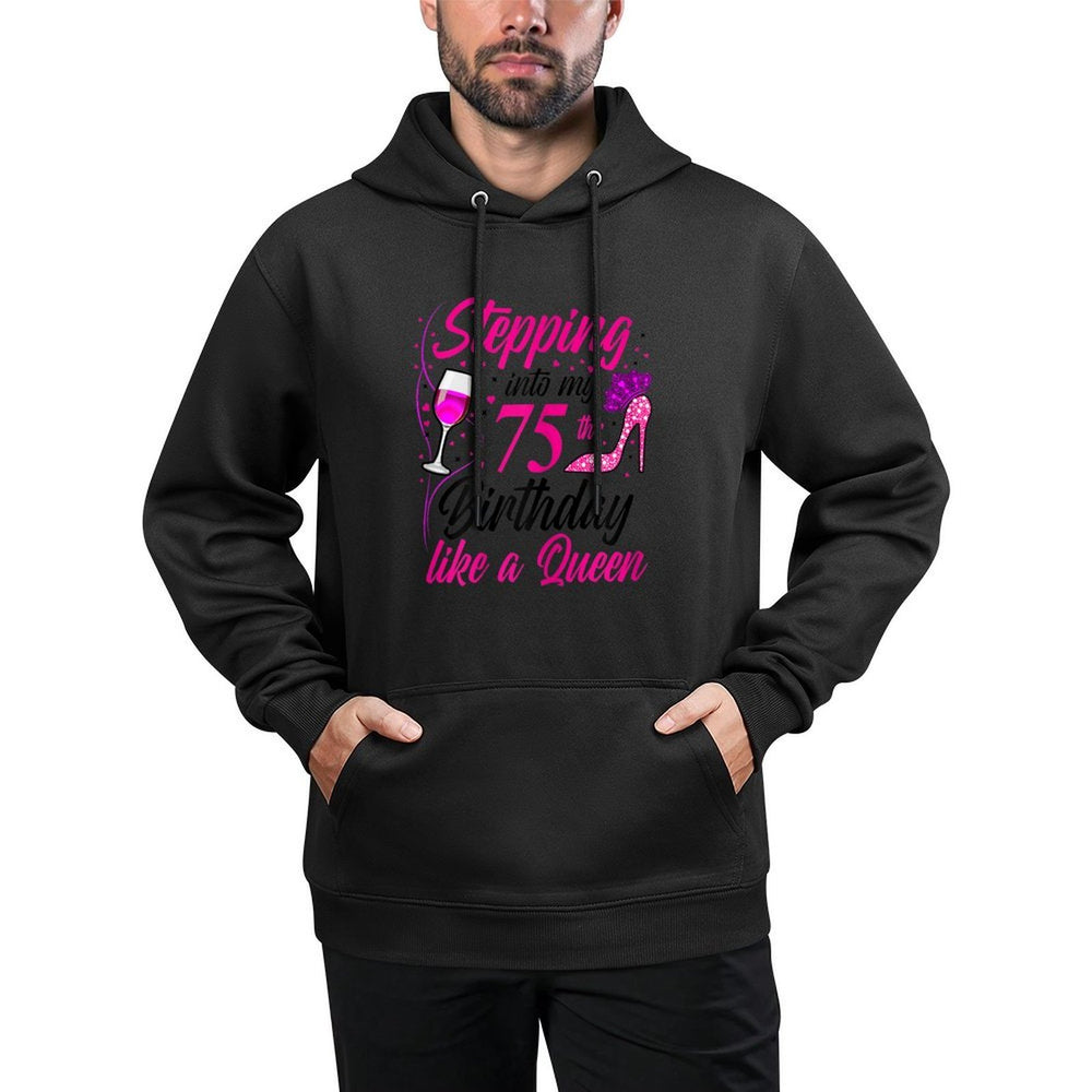 Womens Stepping Into My 75th Birthday Like A Queen I 75th Birthday Shape Retention Hoodie