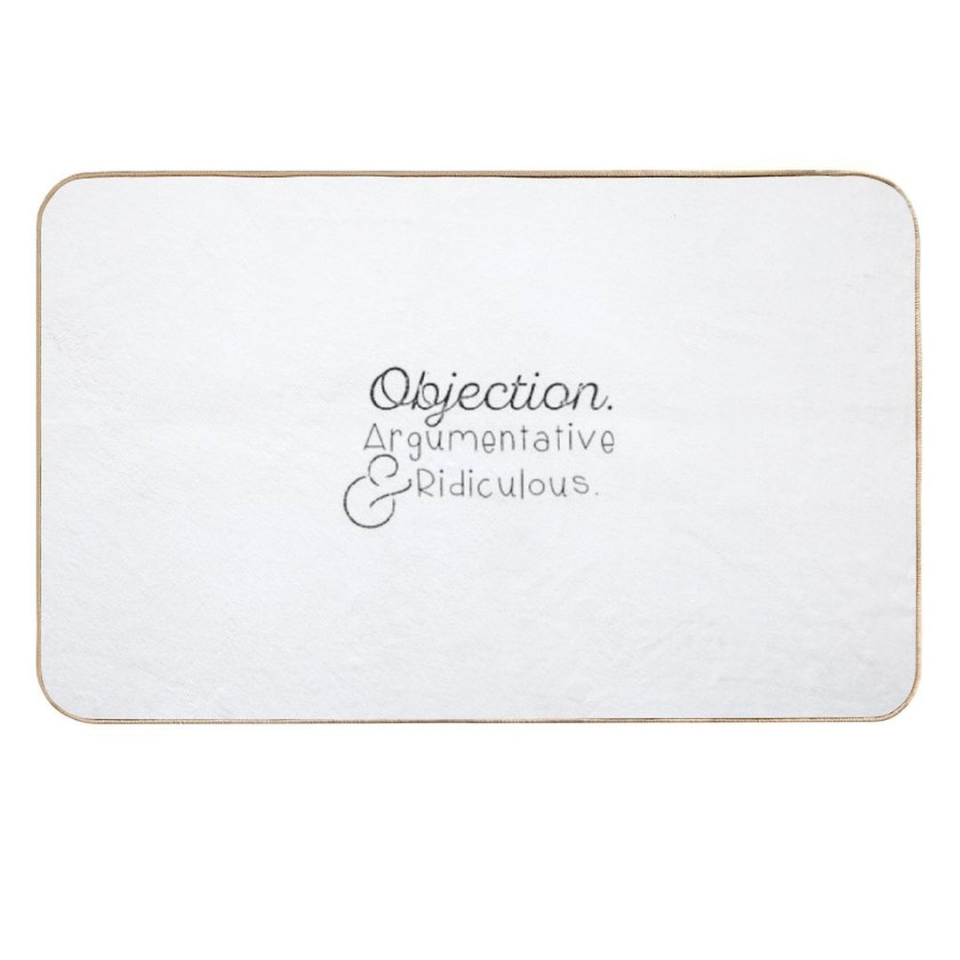 Objection. Argumentative And Ridiculous.  Dirt-Trapping Bath Mat