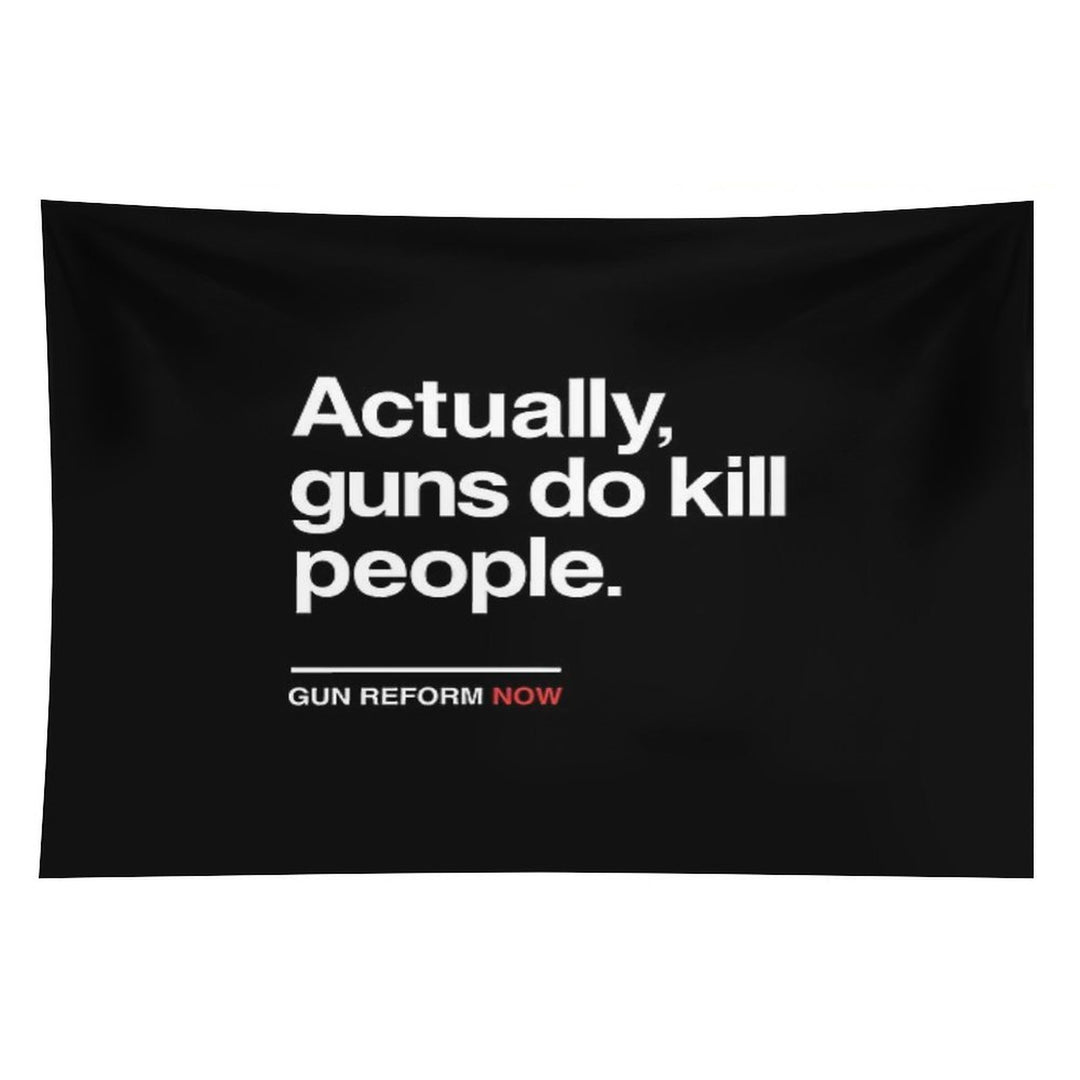 Actually Guns Do Kill People, Gun Control Now Tapestry