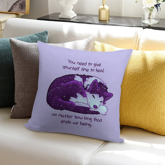 You Need to Give Yourself Time to Heal Galaxy Pup Soft Gift Ready Throw Pillow
