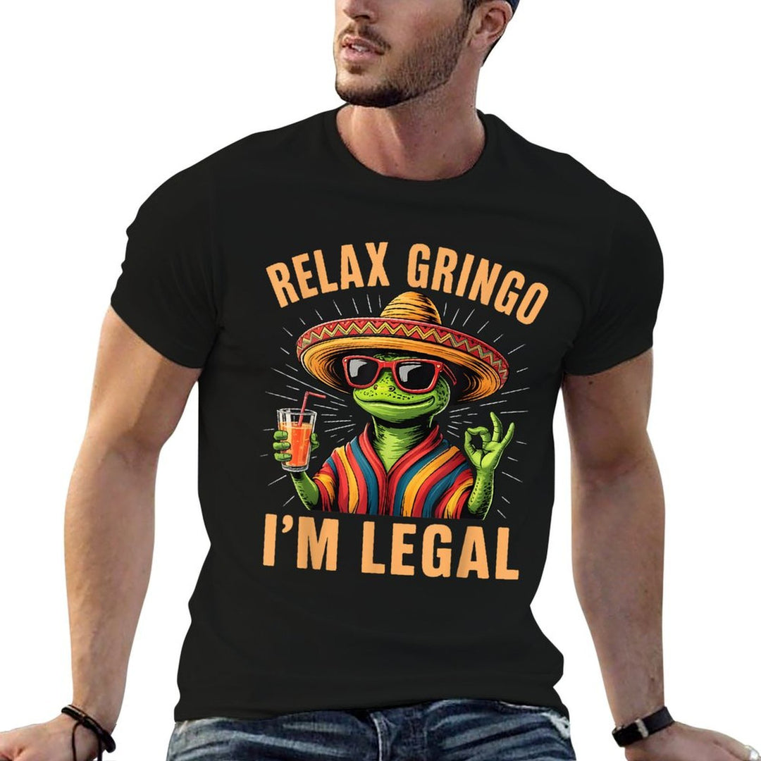 Relax Gringo Im Legal Lizard Funny Mexican Party  Odor-resistant T-Shirt