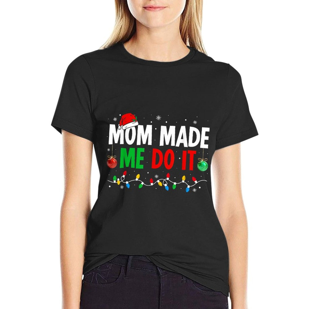 I Dont Do Matching Christmas Outfits Mom Made Me Do It  Graphic-printed T-Shirt