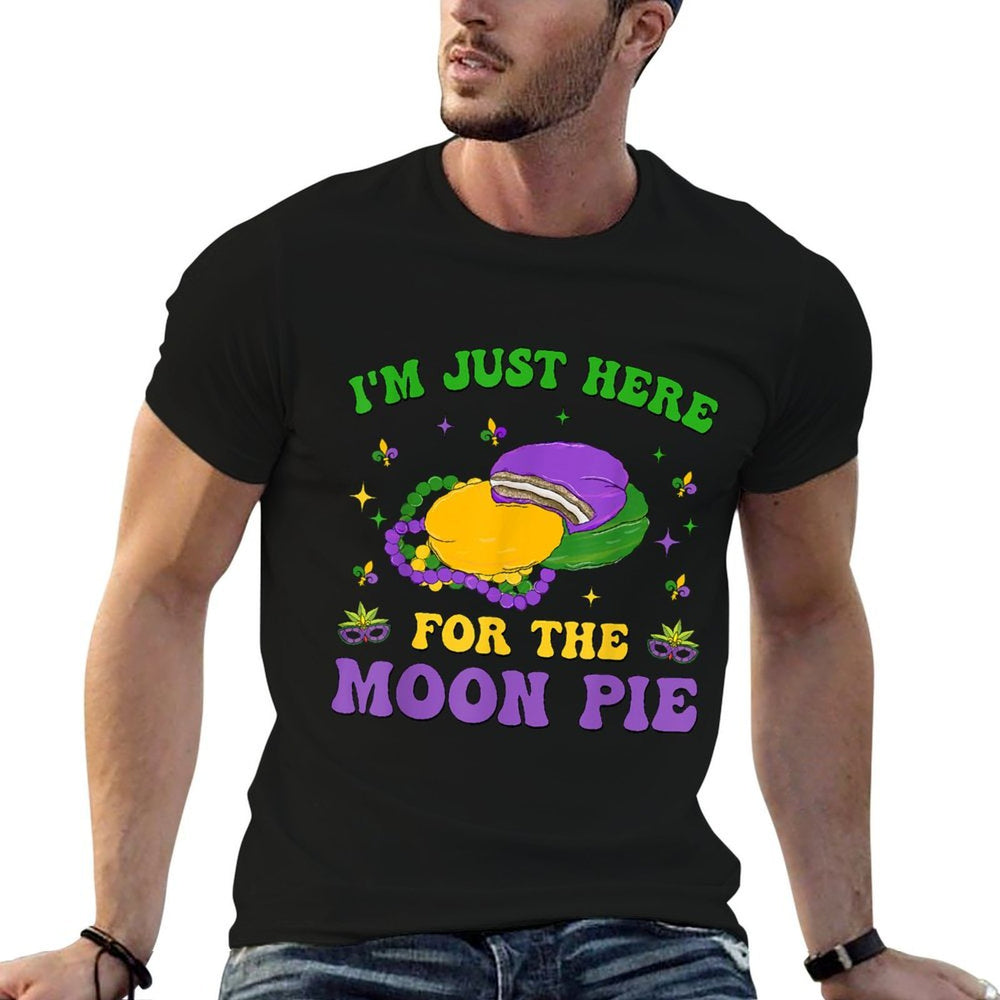 Im Just Here For The Moon Groovy Pie Mardi Gras Festival  Tagless Design T-Shirt