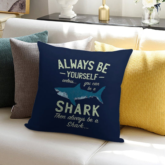 Always Be A Shark Soft Easy Maintenance Throw Pillow