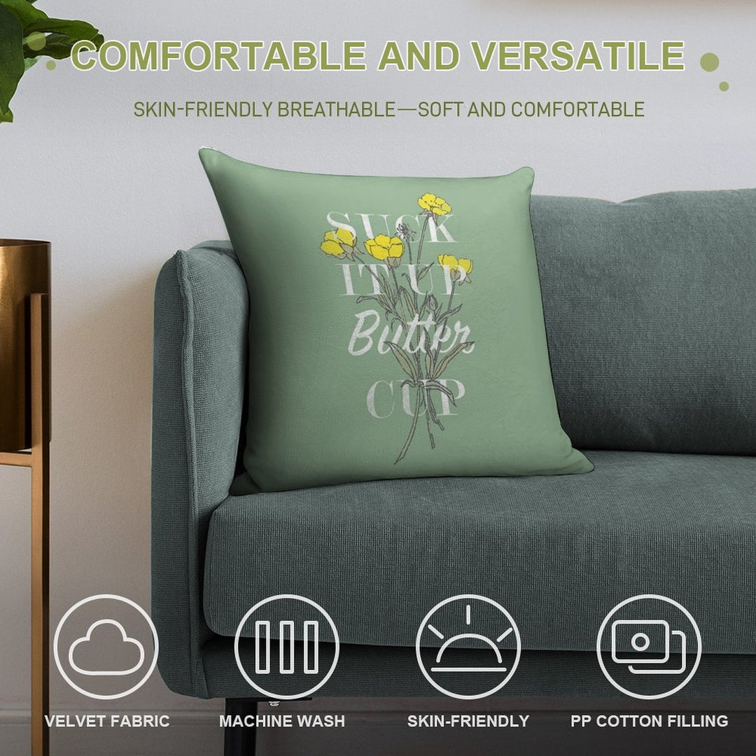 Suck It Up Buttercup Soft Style Accent Throw Pillow