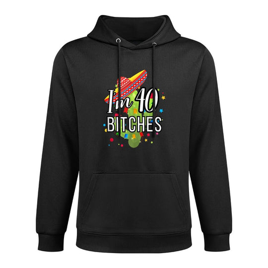 40th Birthday Mexico Im 40 Bitches Colorfast Hoodie
