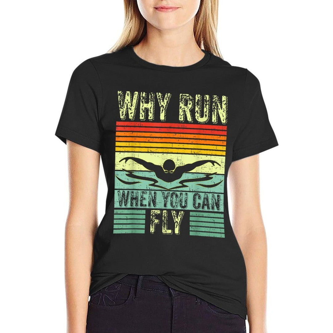 Funny Swimming Butterfly Swim - Why Run When You Can Fly  Vintage-inspired T-Shirt